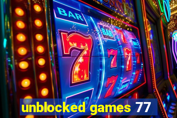 unblocked games 77